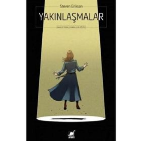 Yakınlaşmalar - Steven Erikson