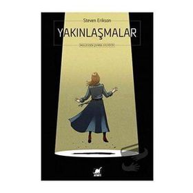 Yakınlaşmalar - Steven Erikson