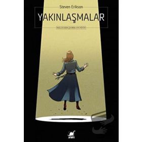 Yakınlaşmalar - Steven Erikson