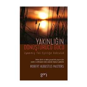 Yakınlığın Dönüştürücü Gücü - Robert Augustus Masters