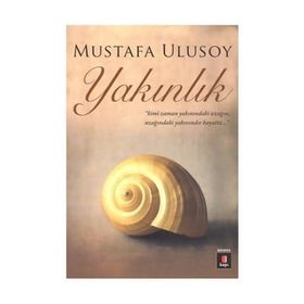 YAKINLIK - MUSTAFA ULUSOY