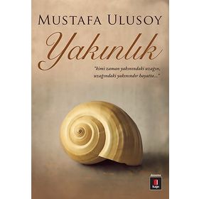 YAKINLIK - MUSTAFA ULUSOY