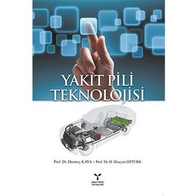 YAKIT PILI TEKNOLOJISI - DURMUŞ KAYA;H. HÜSEYİN ÖZTÜRK