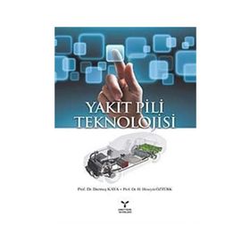 YAKIT PILI TEKNOLOJISI - DURMUŞ KAYA;H. HÜSEYİN ÖZTÜRK