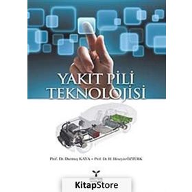 YAKIT PILI TEKNOLOJISI - DURMUŞ KAYA;H. HÜSEYİN ÖZTÜRK