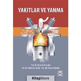 YAKITLAR VE YANMA - MUSTAFA ACAROĞLU;MAHMUT ÜNALDI;HASAN AYDOĞAN