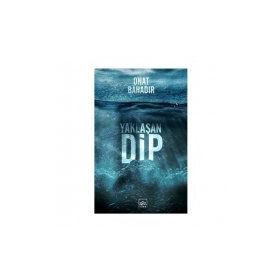 Yaklaşan Dip - Onat Bahadır