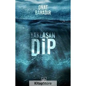 Yaklaşan Dip - Onat Bahadır