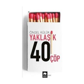 Yaklaşık Kırk Çöp - Önsel Külük