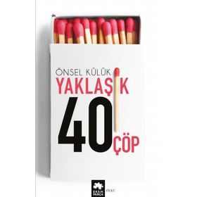 Yaklaşık Kırk Çöp - Önsel Külük