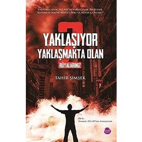 Yaklaşıyor Yaklaşmakta Olan 2 - Rüyalarınız - Tahir Şimşek