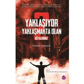 Yaklaşıyor Yaklaşmakta Olan 2 - Rüyalarınız - Tahir Şimşek
