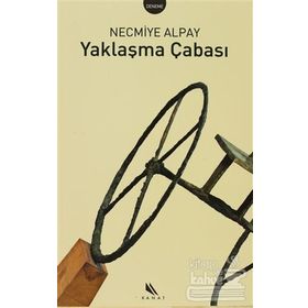 YAKLAŞMA ÇABASI - NECMIYE ALPAY