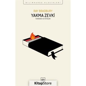 YAKMA ZEVKI FAHRENHEIT 451 ÖYKÜLERİ - RAY BRADBURY