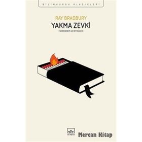YAKMA ZEVKI FAHRENHEIT 451 ÖYKÜLERİ - RAY BRADBURY