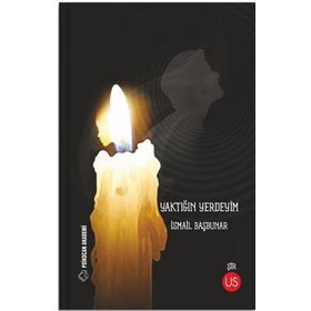 Yaktığın Yerdeyim - İsmail Başbunar