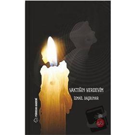 Yaktığın Yerdeyim - İsmail Başbunar