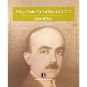 Yakup Kadri Karaosmanoğlu - Şerif Aktaş