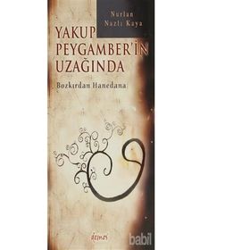 Yakup Peygamber’in Uzağında - Nurlan Nazlı Kaya
