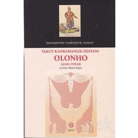 Yakut Kahramanlık Destanı Olonho - İnnokentiy Vasilyeviç Puhov