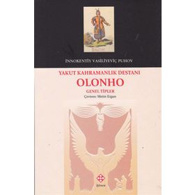 Yakut Kahramanlık Destanı Olonho - İnnokentiy Vasilyeviç Puhov