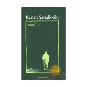 YALAĞUZ TOPLU ŞİİRLER (1967 - 2007) - KENAN SARIALİOĞLU