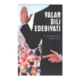 Yalan Dili Edebiyatı - M. Fatih Hanoğlu Ahmet Akça
