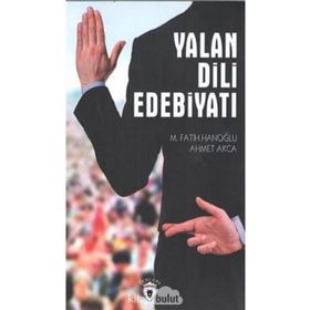 Yalan Dili Edebiyatı - M. Fatih Hanoğlu Ahmet Akça