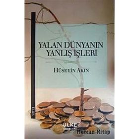 Yalan Dünyanın Yanlış İşleri - r huseyin akin
