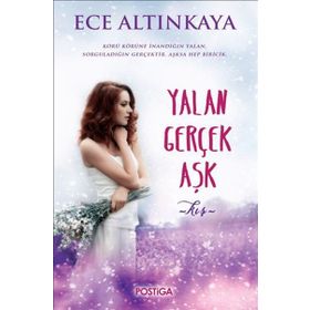 Yalan Gerçek Aşk - Ece Altınkaya