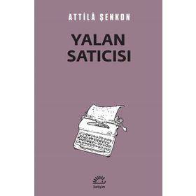 Yalan Satıcısı - Atilla Şenkon