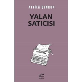 Yalan Satıcısı - Atilla Şenkon