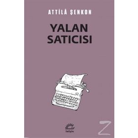 Yalan Satıcısı - Attila Şenkon