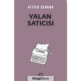 Yalan Satıcısı - Attila Şenkon