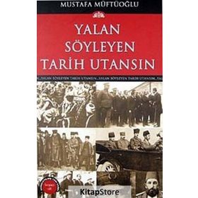 YALAN SÖYLEYEN TARIH UTANSIN 5 - MUSTAFA MÜFTÜOĞLU
