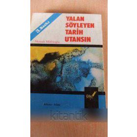 YALAN SÖYLEYEN TARIH UTANSIN 6 - MUSTAFA MÜFTÜOĞLU