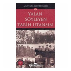 YALAN SÖYLEYEN TARIH UTANSIN 9 - MUSTAFA MÜFTÜOĞLU