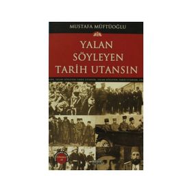 YALAN SÖYLEYEN TARIH UTANSIN 9 - MUSTAFA MÜFTÜOĞLU