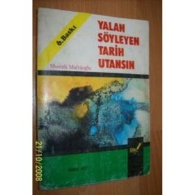 Yalan Söyleyen Tarih Utansın - Mustafa Müftüoğlu