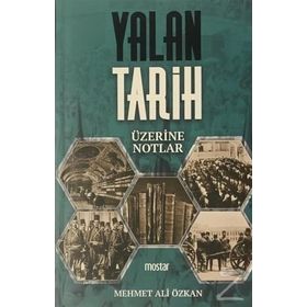 Yalan Tarih Üzerine Notlar - Mehmet Ali Özkan