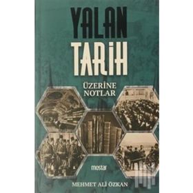 Yalan Tarih Üzerine Notlar - Mehmet Ali Özkan