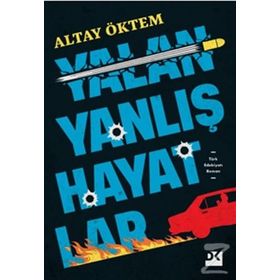 Yalan Yanlış Hayatlar - Altay Öktem