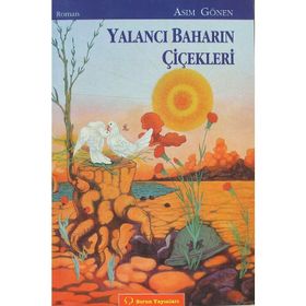 YALANCI BAHARIN ÇİÇEKLERİ - ASIM GÖNEN