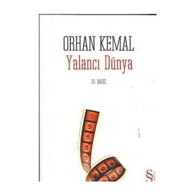 YALANCI DÜNYA - ORHAN KEMAL