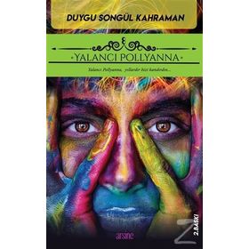 Yalancı Pollyanna - Duygu Songül Kahraman