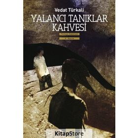 YALANCI TANIKLAR KAHVESI - VEDAT TÜRKALİ