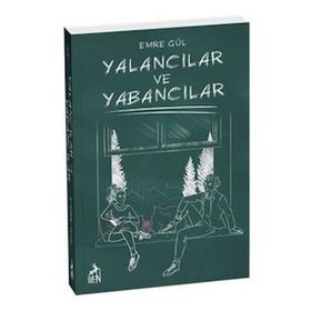 Yalancılar ve Yabancılar - Emre Gül