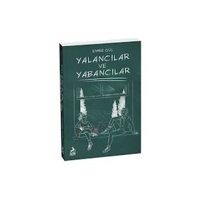 Yalancılar ve Yabancılar - Emre Gül
