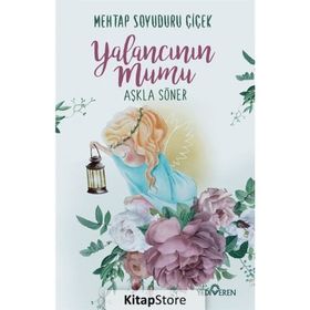 Yalancının Mumu Aşkla Söner - Mehtap Soyuduru Çiçek