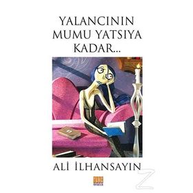 Yalancının Mumu Yatsıya Kadar - Ali İlhansayın